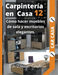 Carpintería en casa 12. Cómo hacer muebles de sala y escritorios elegantes.