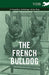 The French BullDog A Complete Anthology of the Dog