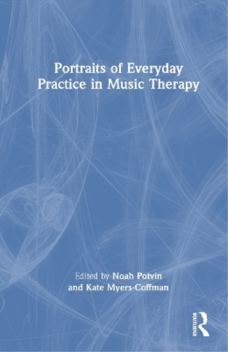 Portraits of Everyday Practice in Music Therapy