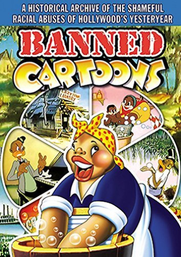 Banned Cartoons: A Historical Archive of the Shameful Racial Abuses of Hollywood's Yesteryear
