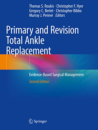 Primary and Revision Total Ankle Replacement : Evidence-Based Surgical Management