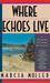 Where Echoes Live
