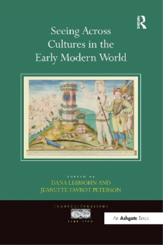 Seeing Across Cultures in the Early Modern World