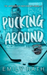 Pucking Around
