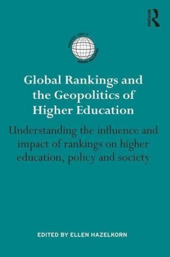 Global Rankings and the Geopolitics of Higher Education