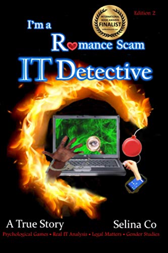 I'm a Romance Scam IT Detective (Edition 2)
