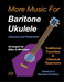 More Music for Baritone Ukulele