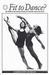 Fit to Dance?