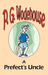 A Prefect's Uncle - From the Manor Wodehouse Collection, a selection from the early works of P. G. Wodehouse