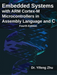 Embedded Systems with ARM Cortex-M Microcontrollers in Assembly Language and C