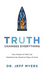 Truth Changes Everything