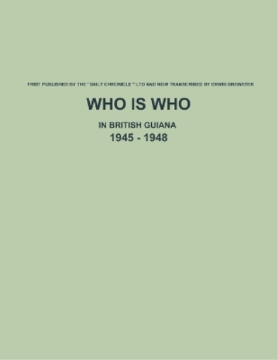 Who is Who in British Guiana - 1945 - 1948
