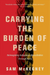Carrying the Burden of Peace