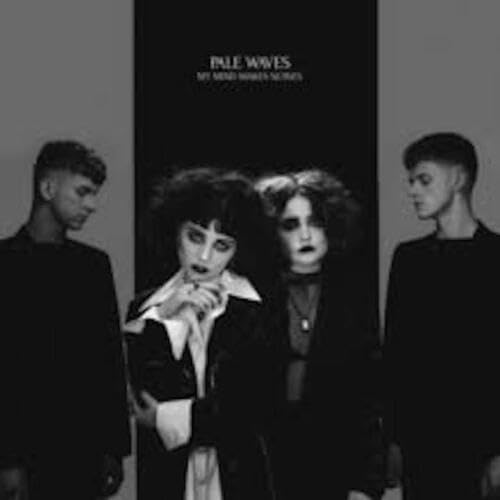 Pale Waves    My Mind Makes Noises
