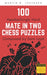 100 Headachingly Hard Mate in Two Chess Puzzles Composed by Sam Loyd