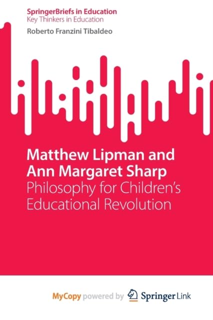 Matthew Lipman and Ann Margaret Sharp : Philosophy for Children`s Educational Revolution