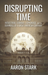 Disrupting Time