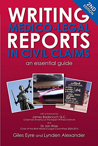 Writing Medico-Legal Reports in Civil Claims - an Essential Guide