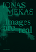 Jonas Mekas - Images are real