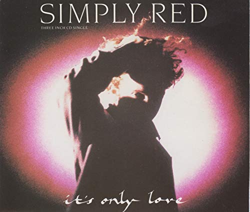 Simply Red - It`s Only Love