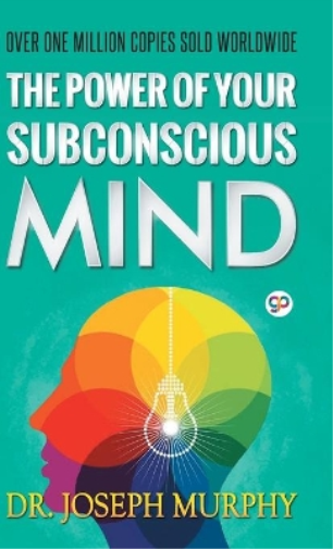 The Power of Your Subconscious Mind