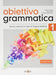 Obiettivo Grammatica Volume 1 A1A2