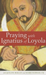 Praying with Ignatius of Loyola