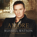 Russell Watson: Amore. The Opera Album