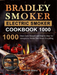 Bradley Smoker Electric Smoker Cookbook 1000