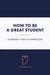 How to Be a Great Student