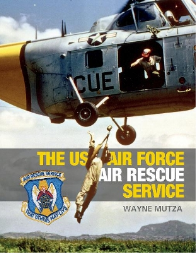 US Air Force Air Rescue Service: An Illustrated History
