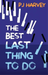 The Best Last Thing to Do