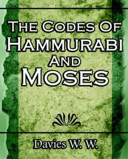 The Codes Of Hammurabi And Moses