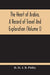 The Heart Of Arabia, A Record Of Travel And Exploration (Volume I)