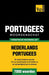 Thematische woordenschat Nederlands-Portugees - 7000 woorden
