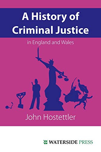 A History of Criminal Justice in England and Wales