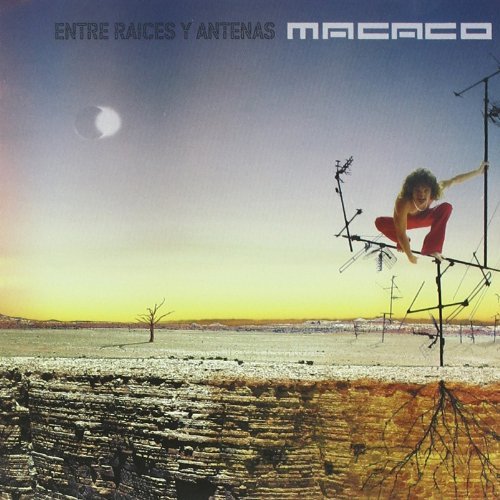 Macaco - Entre Raices Y Antenas