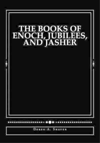 The Books of Enoch, Jubilees, And Jasher