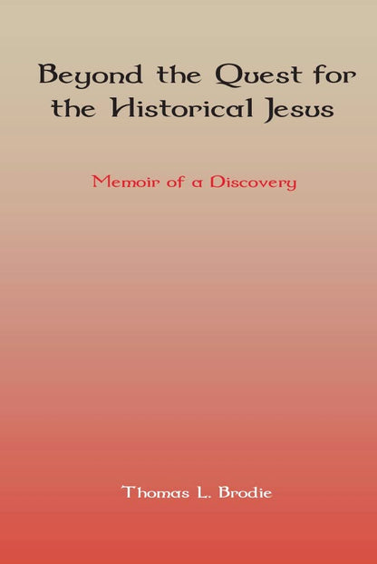 Beyond the Quest for the Historical Jesus