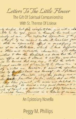 Letters To The Little Flower - The Gift of Spiritual Companionship With St. Therese of Lisieux