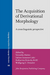 The  Acquisition of Derivational Morphology