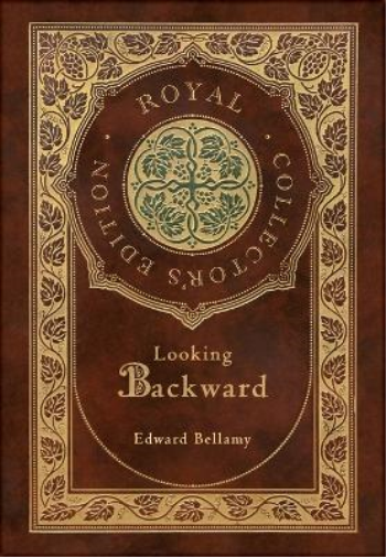 Looking backward (Royal Collector's Edition) (Case Laminate Hardcover with Jacket)
