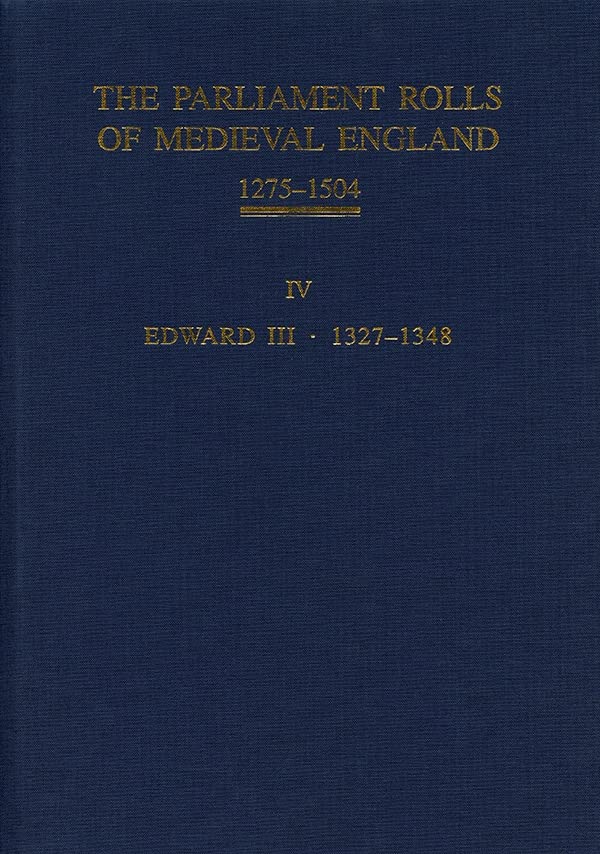 The Parliament Rolls of Medieval England, 1275-1504