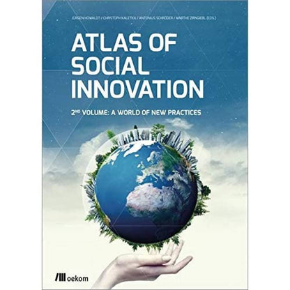 Atlas of Social Innovation, The: 2nd Volume: A World of New Practices