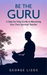Be the Guru