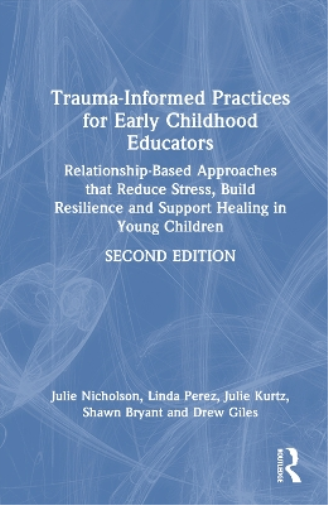 Trauma-Informed Practices for Early Childhood Educators