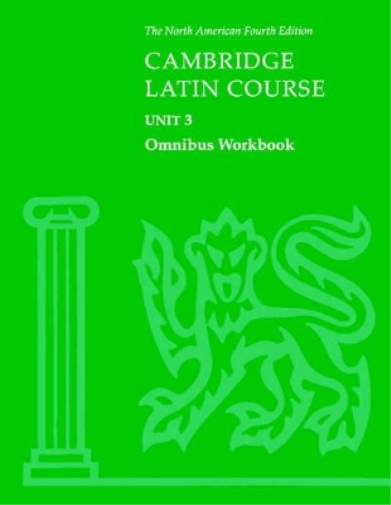 Cambridge Latin Course Unit 3 Omnibus Workbook North American edition