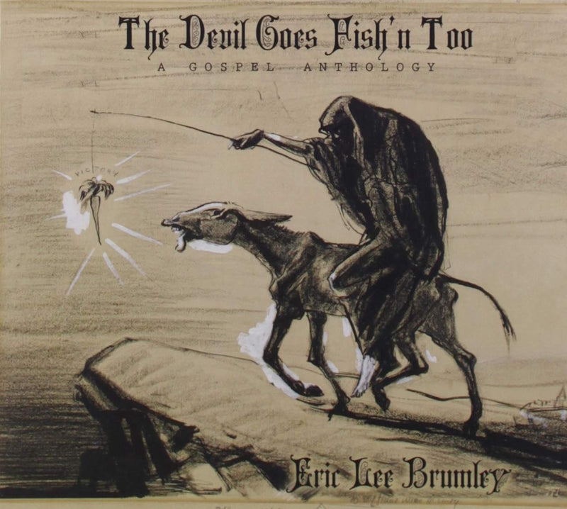 The Devil Goes Fish'N' Too: A Gospel Anthology