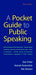 A Pocket Guide to Public Speaking