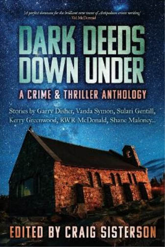 Dark Deeds Down Under: A Crime and Thriller Anthology